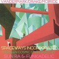 Buy Spaceways Incorporated - Thirteen Cosmic Standards By Sun Ra & Funkadelic Mp3 Download