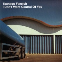 Purchase Teenage Fanclub - I Don't Want Control Of You (CDS) CD1