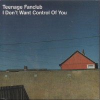 Purchase Teenage Fanclub - I Don't Want Control Of You (CDS) CD2