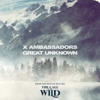 Purchase X Ambassadors - Great Unknown (From The Motion Picture ''The Call Of The Wild'') (CDS)