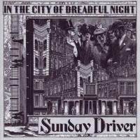 Purchase Sunday Driver - In The City Of Dreadful Night