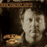 Purchase Erik Vincent Huey - Appalachian Gothic (Feat. Eric Ambel)