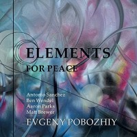 Purchase Evgeny Pobozhiy - Elements For Peace (Feat. Matt Brewer, Antonio Sanchez, Ben Wendel & Aaron Parks)