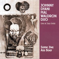 Purchase Johnny Dyani - Some Jive Ass Boer "Live At Jazz Unité" (With Mal Waldron)