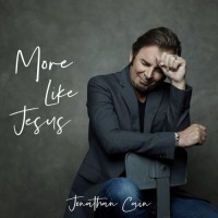 Purchase Jonathan Cain - More Like Jesus