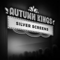 Buy Autumn Kings - Silver Screens Mp3 Download