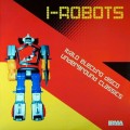 Buy I-Robots - Italo Electro Disco Underground Classics Mp3 Download