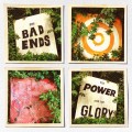 Buy The Bad Ends - The Power And The Glory Mp3 Download