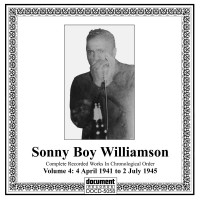 Purchase Sonny Boy Williamson - Complete Recorded Works In Chronological Order Vol. 4: 4 April 1941 To 2 July 1945