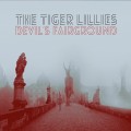 Buy The Tiger Lillies - Devil's Fairground Mp3 Download