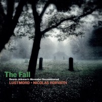 Purchase Lustmord - The Fall (Dennis Johnson's November Deconstructed) (With Nicolas Horvath)