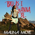 Buy Malina Moye - Bad As I Wanna Be Mp3 Download