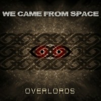 Purchase We Came From Space - Overlords