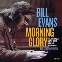 Purchase Bill Evans - Morning Glory: The 1973 Concert At The Teatro Gran Rex, Buenos Aires (Live) CD1
