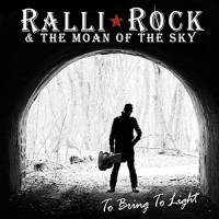 Purchase Ralli Rock & The Moan Of The Sky - To Bring To Light