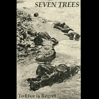 Purchase Seven Trees - To Live Is Regret