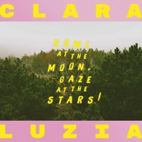 Purchase Clara Luzia - Howl At The Moon, Gaze At The Stars!