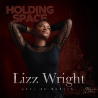 Purchase Lizz Wright - Holding Space (Lizz Wright Live In Berlin)