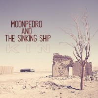 Purchase Moonpedro & The Sinking Ship - Kin