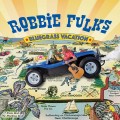 Buy Robbie Fulks - Bluegrass Vacation Mp3 Download