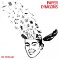 Buy Paper Dragons - Die To Please Mp3 Download