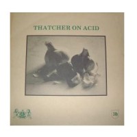 Purchase Thatcher On Acid - Thatcher On Acid (Vinyl)
