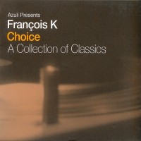 Purchase VA - Choice: A Collection Of Classics (Compiled By François K) CD1