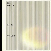 Purchase Gez Varley - Bayou Paradis