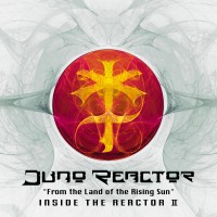 Purchase Juno Reactor - Inside The Reactor Ii - From The Land Of The Rising Sun
