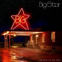 Purchase Big Star - The Best Of Big Star
