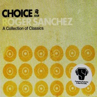 Purchase VA - Roger Sanchez - Choice: A Collection Of Classics CD1