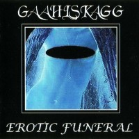 Purchase Gaahlskagg - Erotic Funeral