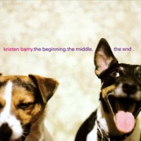 Purchase Kristen Barry - The Beginning, The Middle, The End