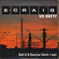 Purchase E-Craig Vs. Ratty - Call It A Sunrise (Here I Am)