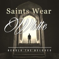 Purchase Behold The Beloved - Saints Wear White