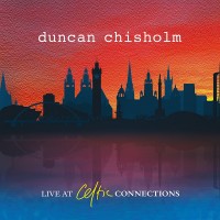 Purchase Duncan Chisholm - Live At Celtic Connections