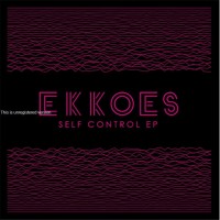 Purchase Ekkoes - Self Control (EP)
