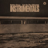 Purchase Bobby Oroza - Get On The Otherside (Instrumentals)
