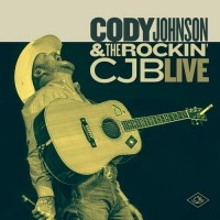 Purchase Cody Johnson - Cody Johnson & The Rockin’ CJB Live