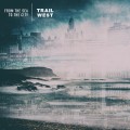 Buy Trail West - From The Sea To The City Mp3 Download