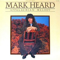 Purchase Mark Heard - Appalachian Melody (Special Edition)