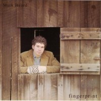 Purchase Mark Heard - Fingerprint (Reissued 1995)