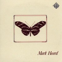 Purchase Mark Heard - Mark Heard (On Turning To Dust) (Reissued 1998)