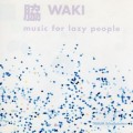 Buy Waki - Music For Lazy People Mp3 Download