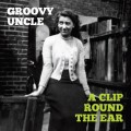 Buy Groovy Uncle - A Clip Round The Ear Mp3 Download