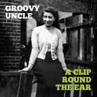 Purchase Groovy Uncle - A Clip Round The Ear