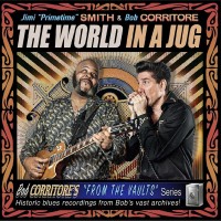 Purchase Jimi 'prime Time' Smith & Bob Corritore - The World In A Jug