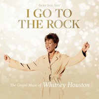 Purchase Whitney Houston - I Go To The Rock: The Gospel Music Of Whitney Houston