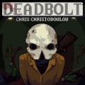 Purchase Chris Christodoulou - Deadbolt Mp3 Download