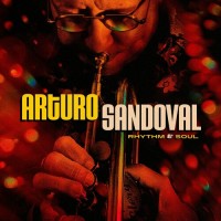 Purchase Arturo Sandoval - Rhythm & Soul